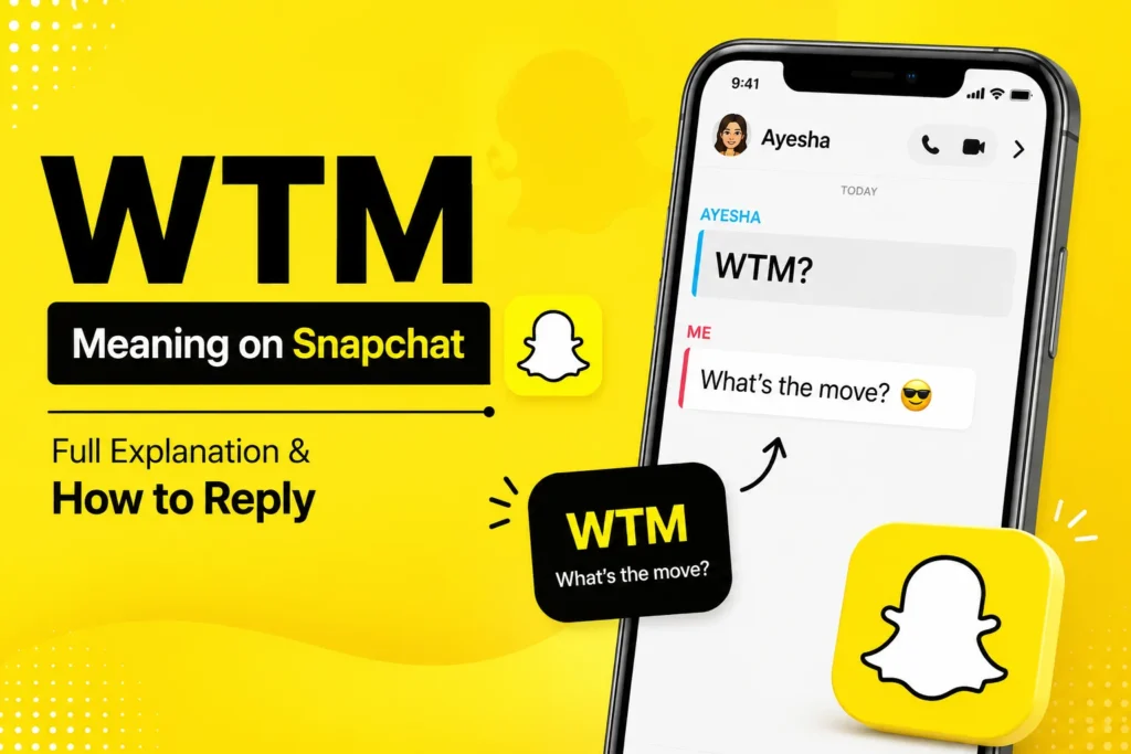 WTM Meaning on Snapchat | Full Explanation & How to Reply